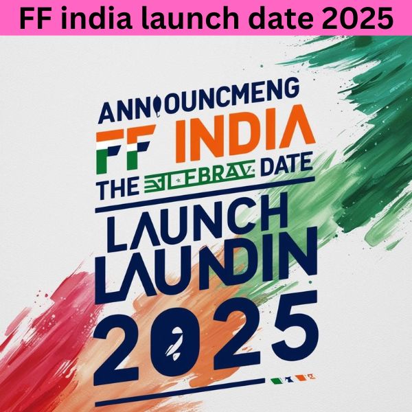 FF India Launch Date 2025: