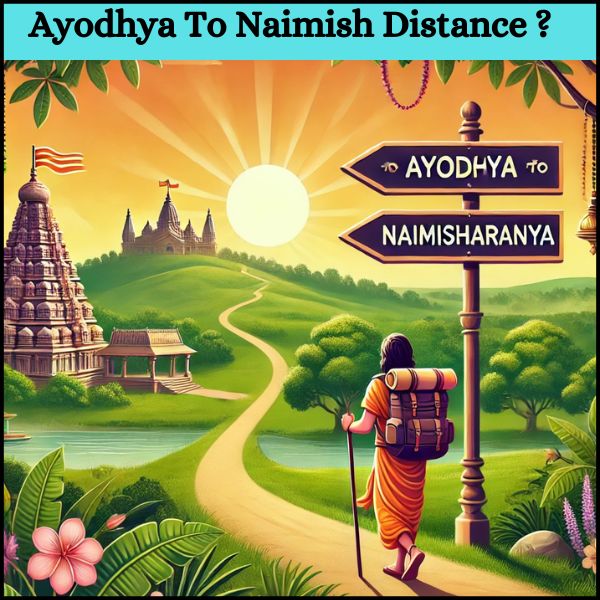 अयोध्या तो नैमिषारण्य दूरी | Ayodhya To Naimish Distance Mobile Phone से ही पता करें