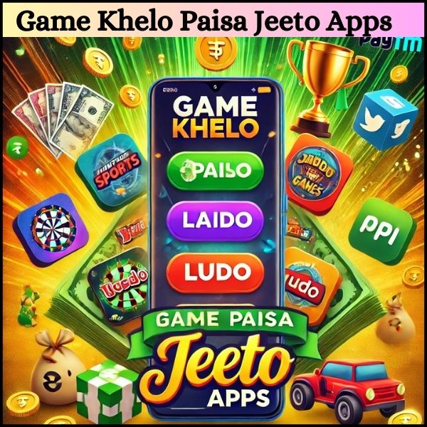 Game Khelo Paisa Jeeto Apps