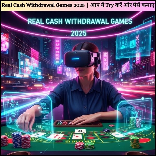Real Cash Withdrawal Games 2025