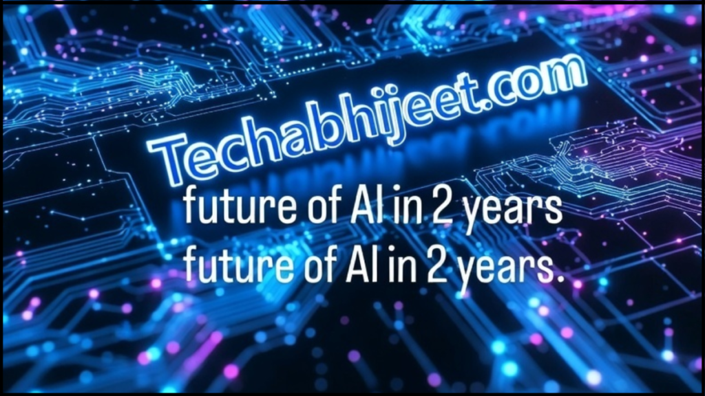 2 साल बाद AI की दुनिया मे क्या नया आने वाला है?