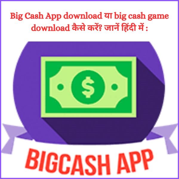 Big Cash App Download