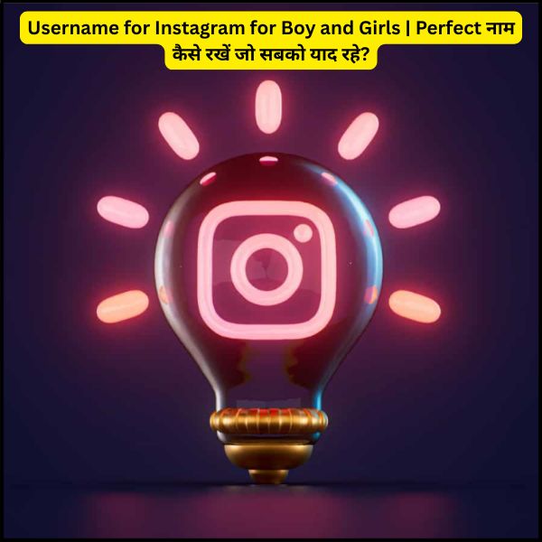 Username for Instagram for Boy and Girls